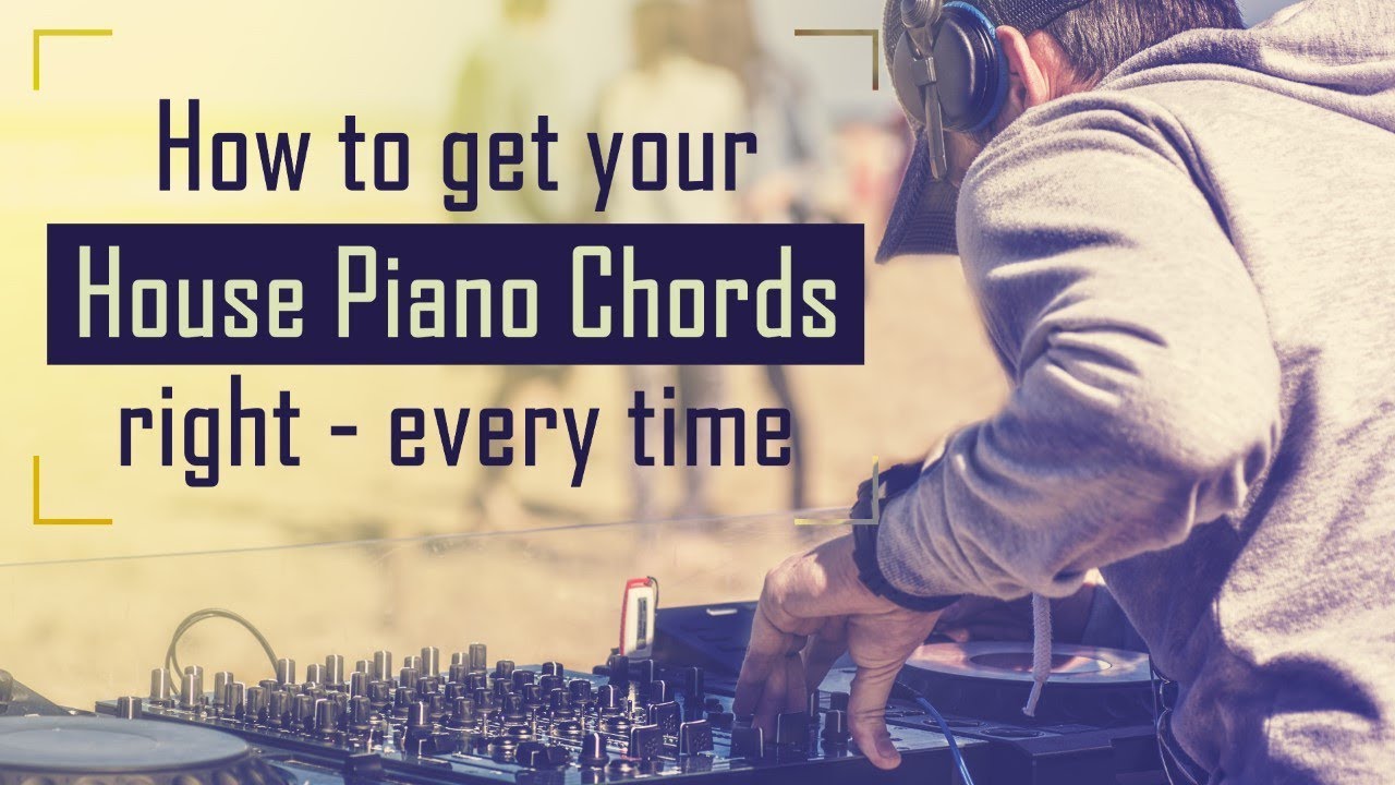 How to make House: Piano chord riffs