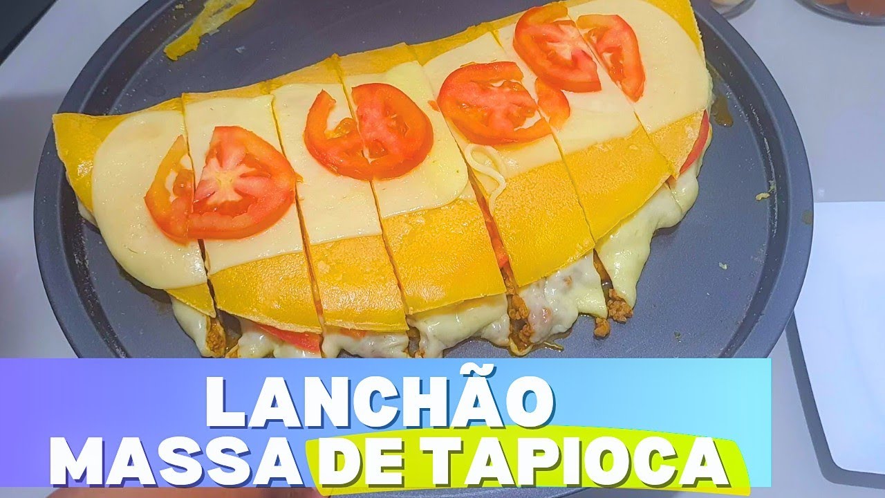 LANCHÃO COM MASSA DE TAPIOCA - MASSA COM SÓ 3 INGREDIENTES - FÁCIL E DELICIOSO