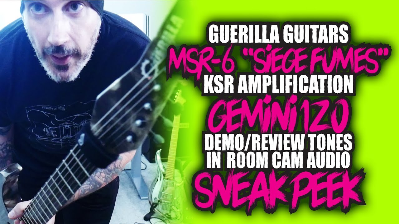 Guerilla Guitars MSR6, KSR Gemini - Cam Audio - Quick Look