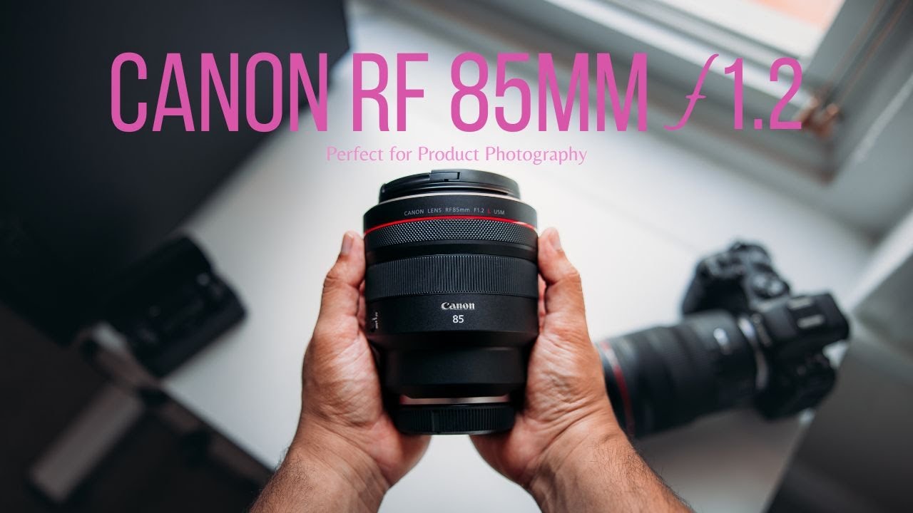 The Canon RF 85mm Lens - The Best Camera Lens for Product Photography