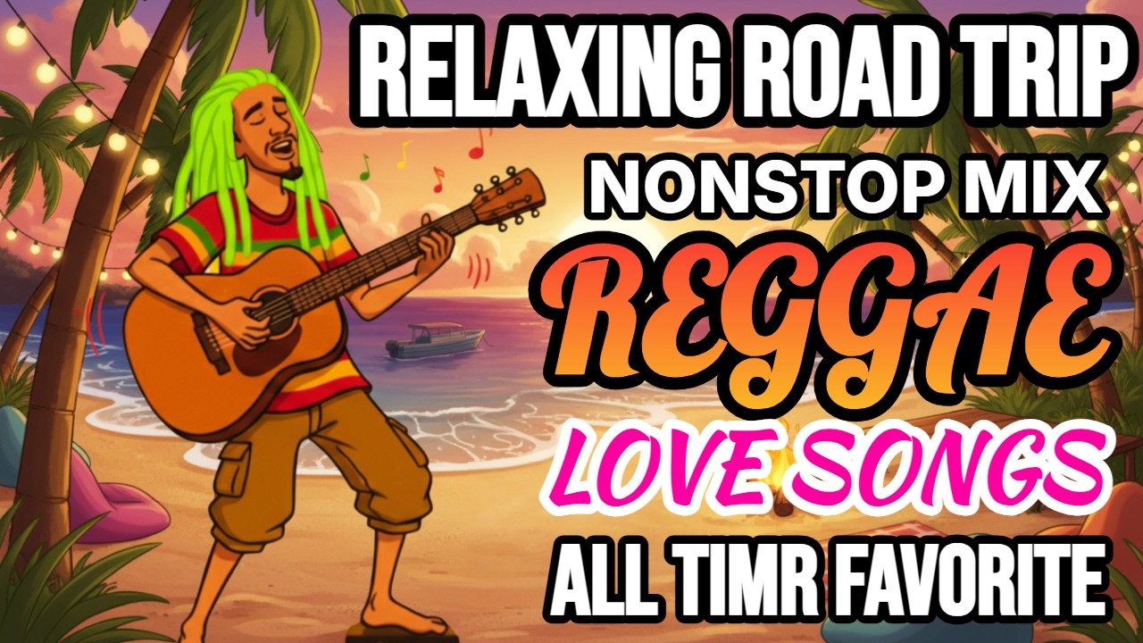 BEST RELAXING REGGAE 2026! Best English Road Trip Reggae Hits 🔥 REGGAE LOVE SONGS
