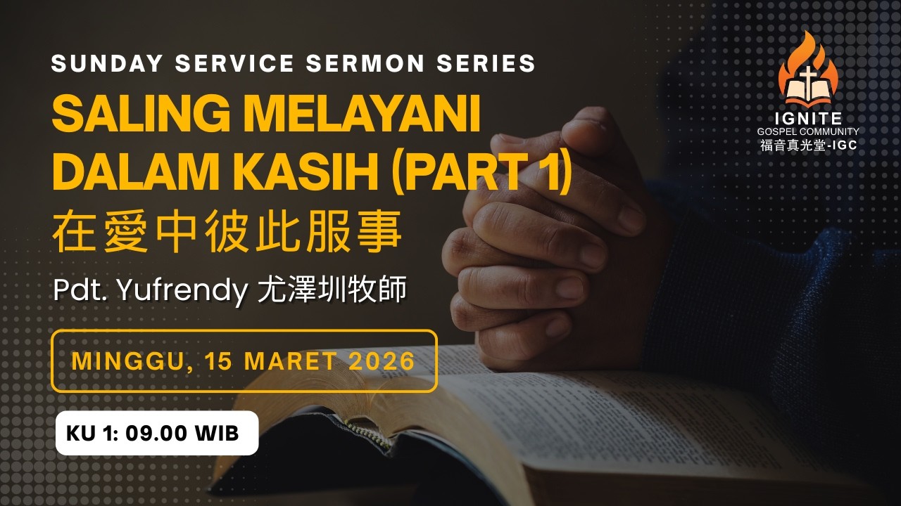 Saling Melayani Dalam Kasih - Pdt. Yufrendy -  KU 1 - 15 Maret 2026