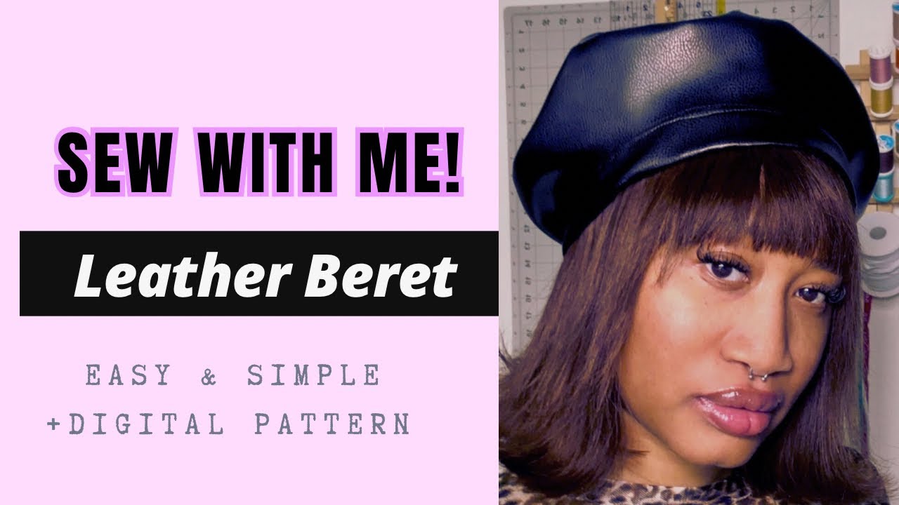 how to make a leather beret hat | diy | beginner friendly | plus sewing pattern