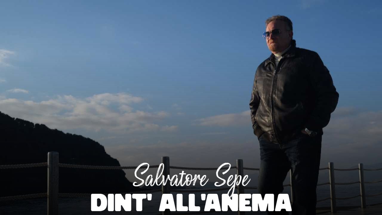 Salvatore Sepe - Dint' all'anema (Video Ufficiale 2025)