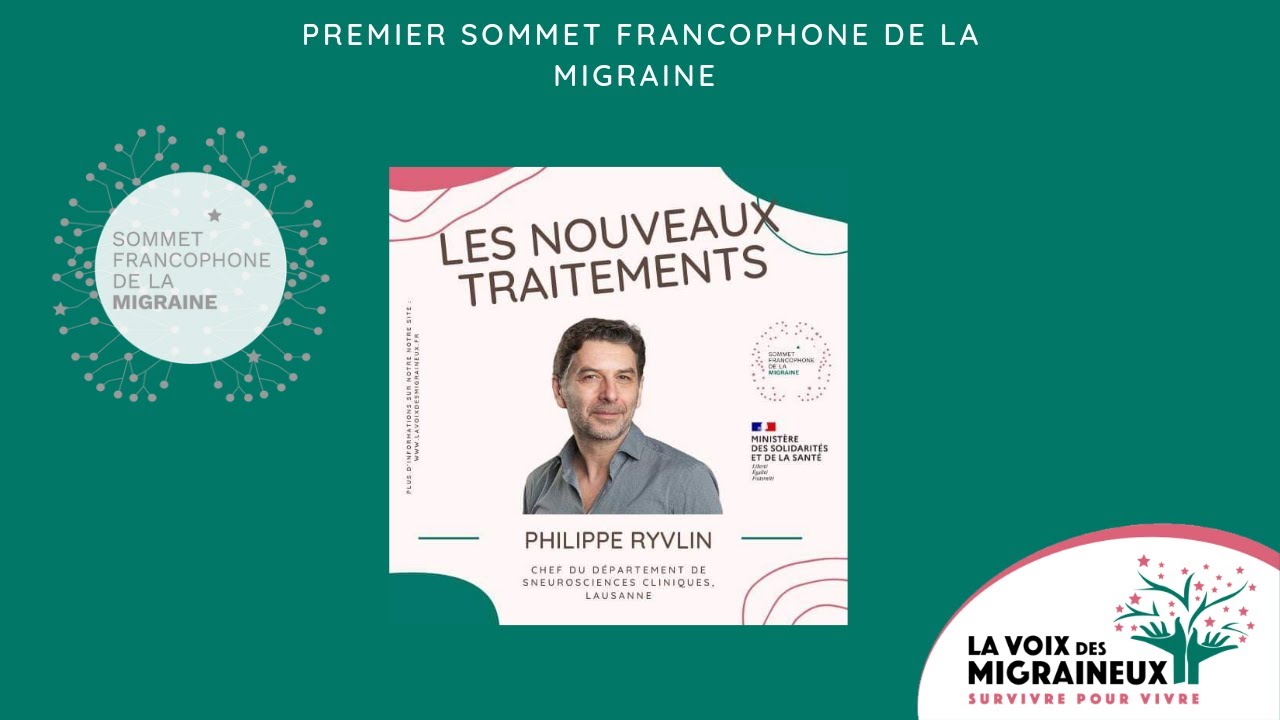 Les nouveaux traitements anti-CGRP. Professeur Ryvlin. Premier Sommet Francophone de la Migraine.