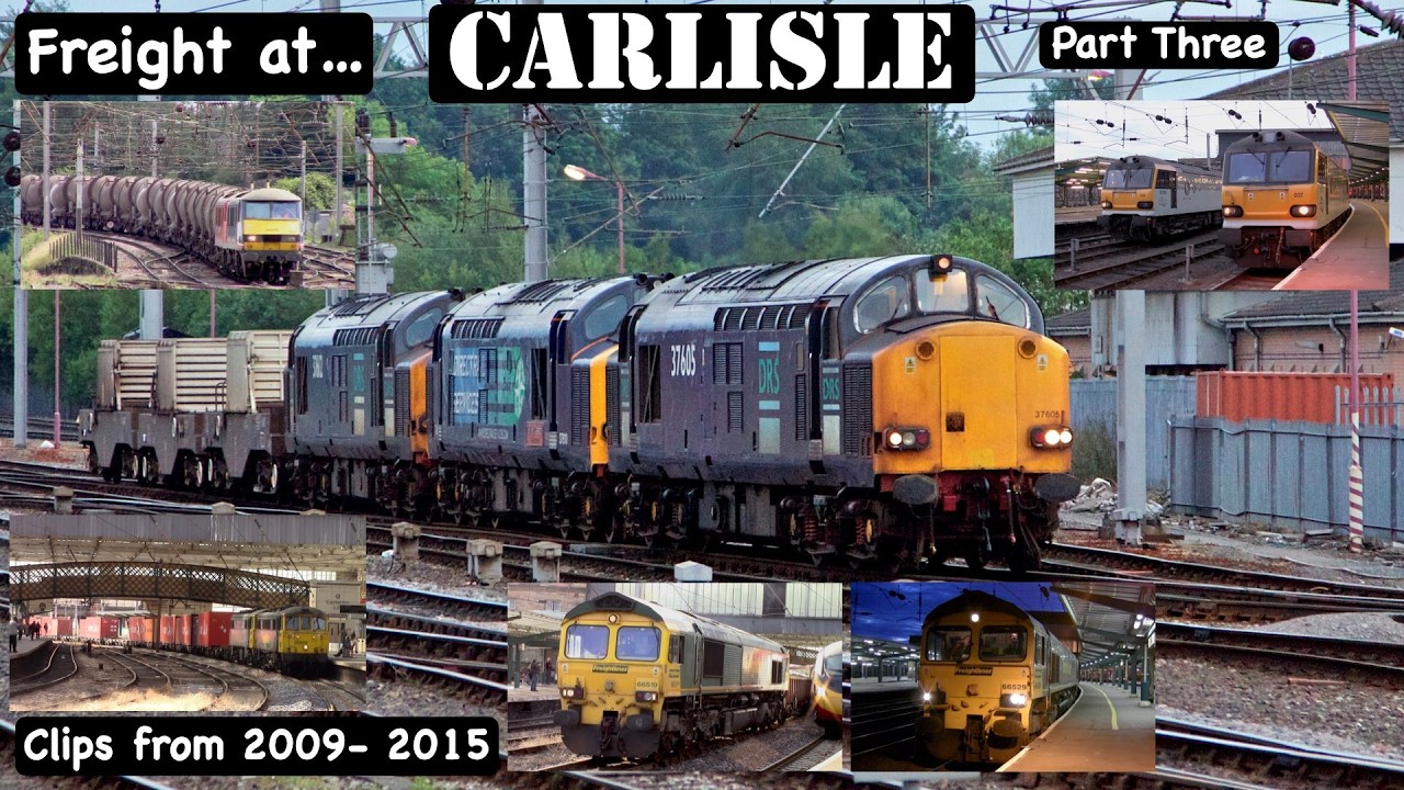 Freight at Carlisle  - Part Three - clips from 2009 - 2015