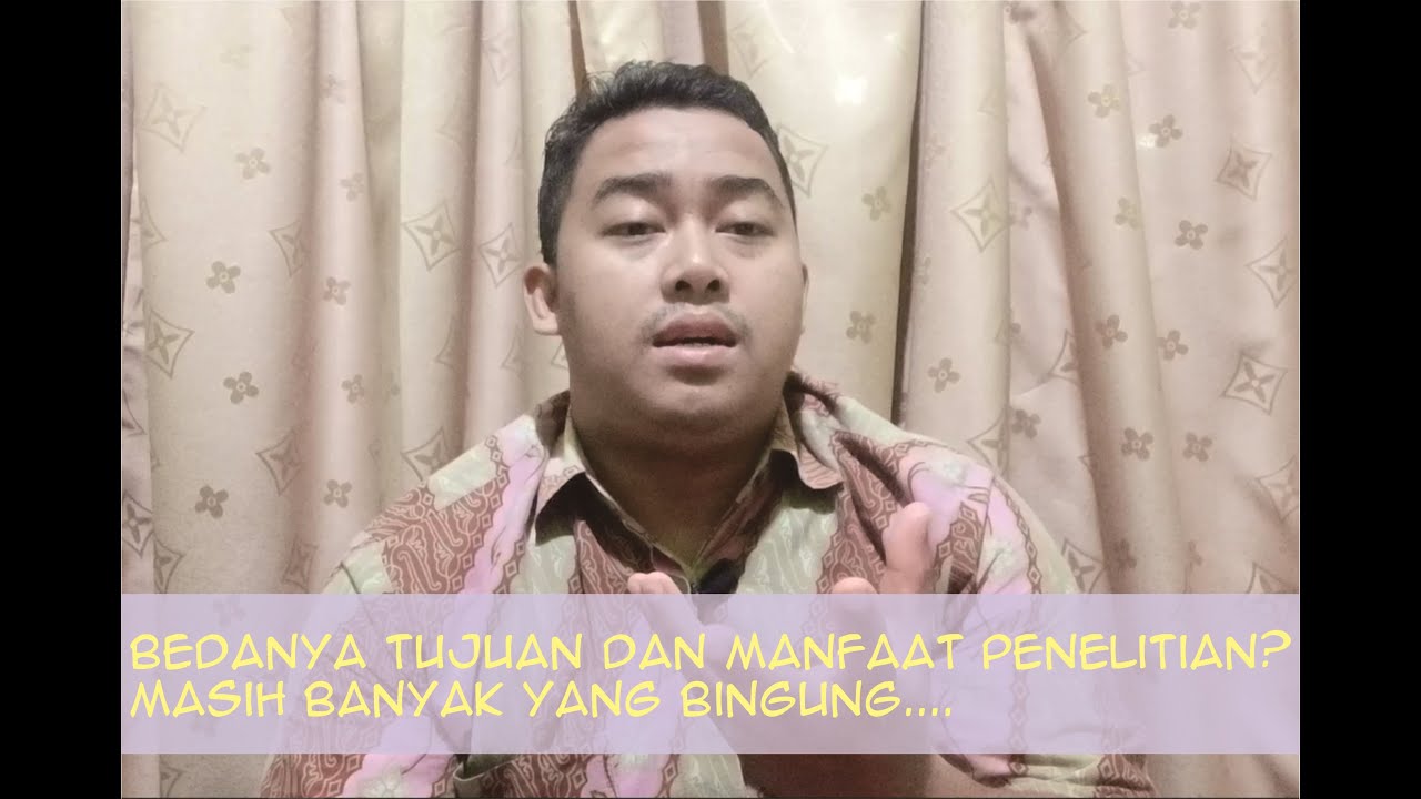 Apa bedanya tujuan dan manfaat penelitian? | Penelitian Pendidikan