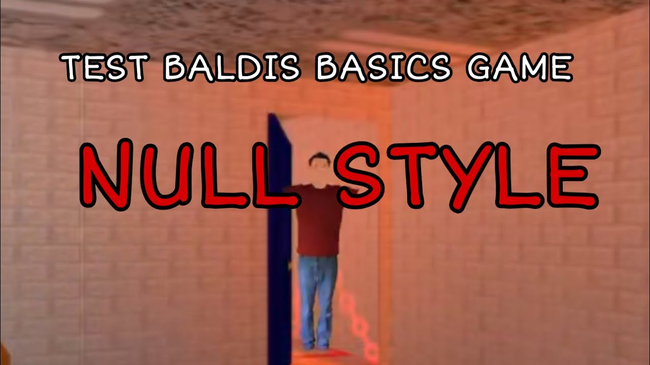Test Baldis Basics Game NULL STYLE Complete