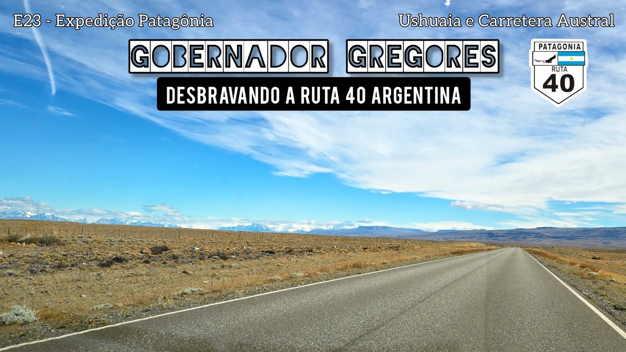 E23 | Chegamos em Gobernador Gregores pela Ruta 40 Argentina