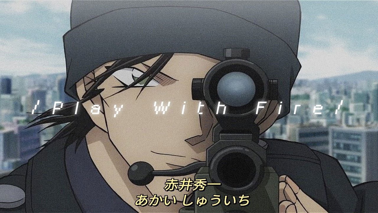 Detective Conan Akai「AMV」Play with Fire