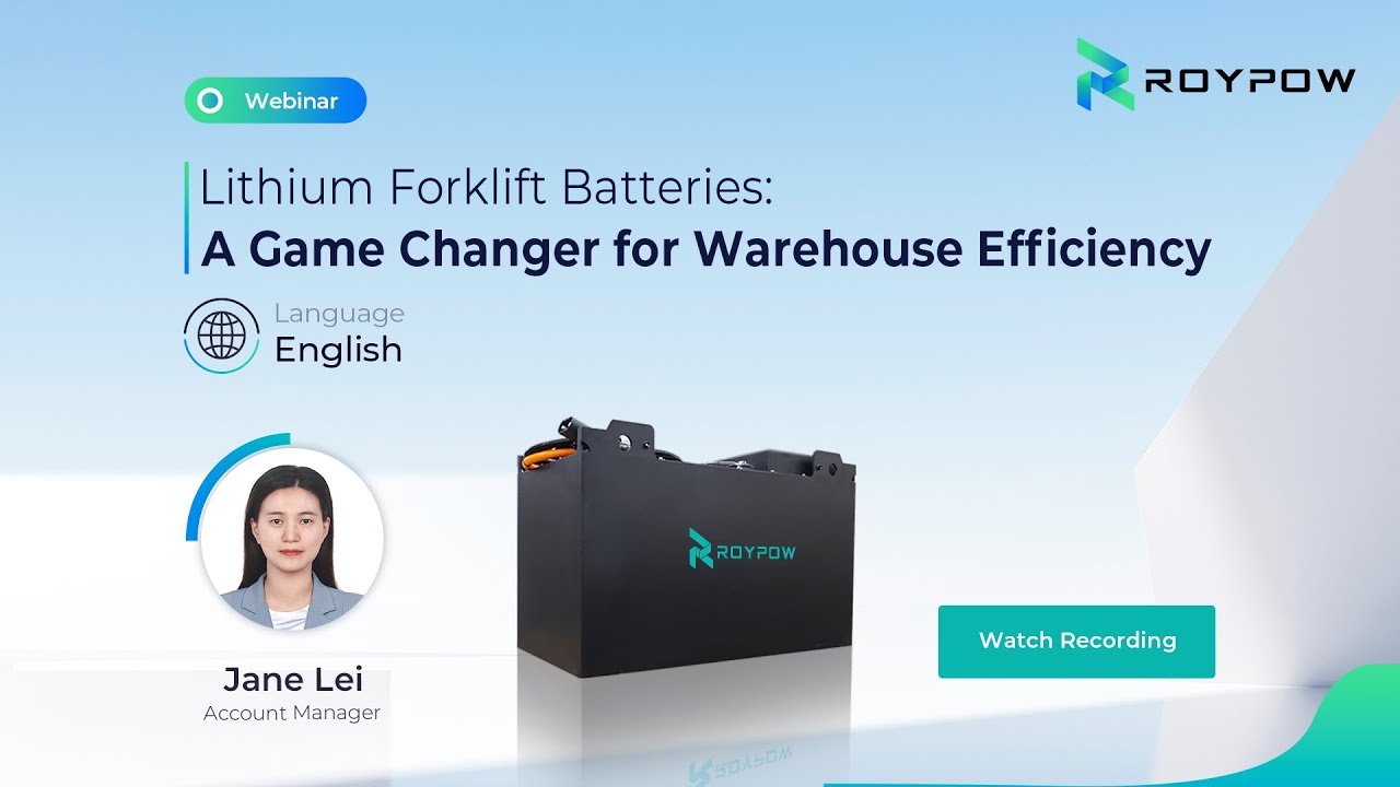 【Webinar Replay】Lithium Forklift Batteries:A Game Changer for Warehouse Efficiency