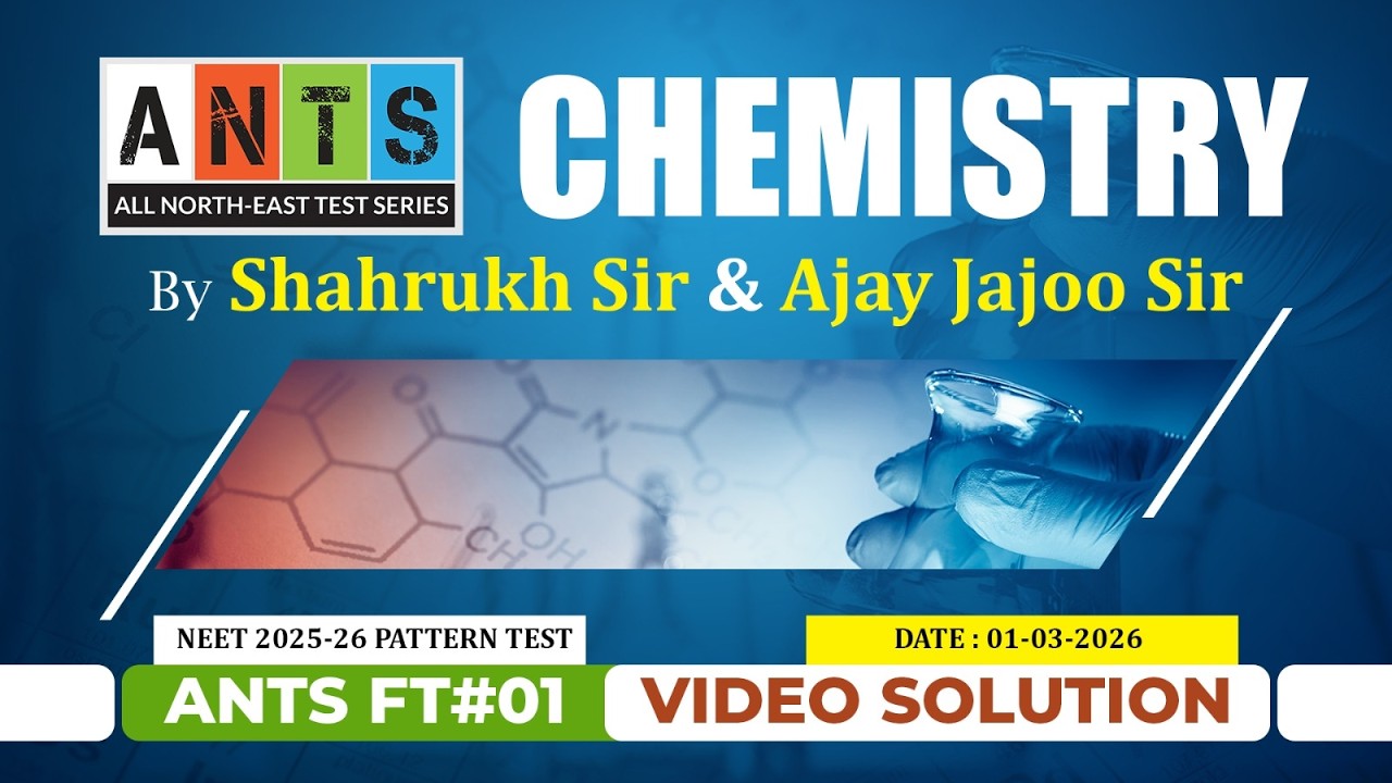 ANTS FT#01 - Chemistry Video Solution | NEET Pattern Test | Potential & Concept Educations