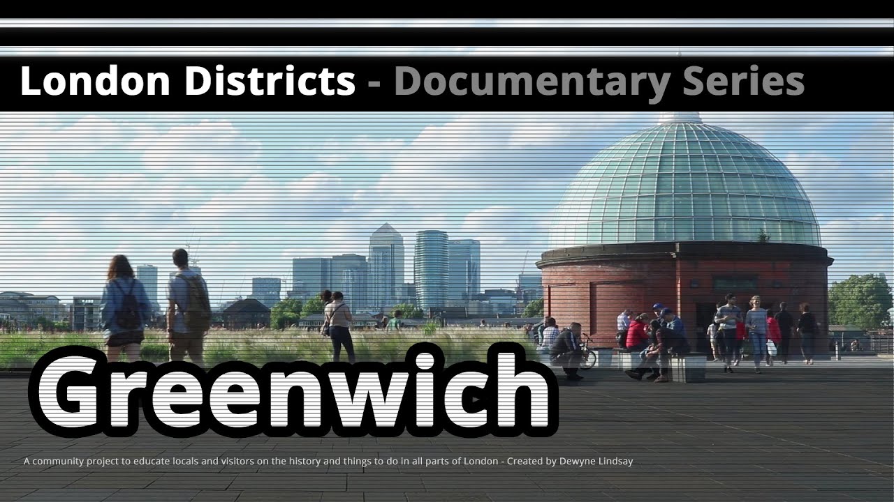 London Districts: Greenwich (Documentary)