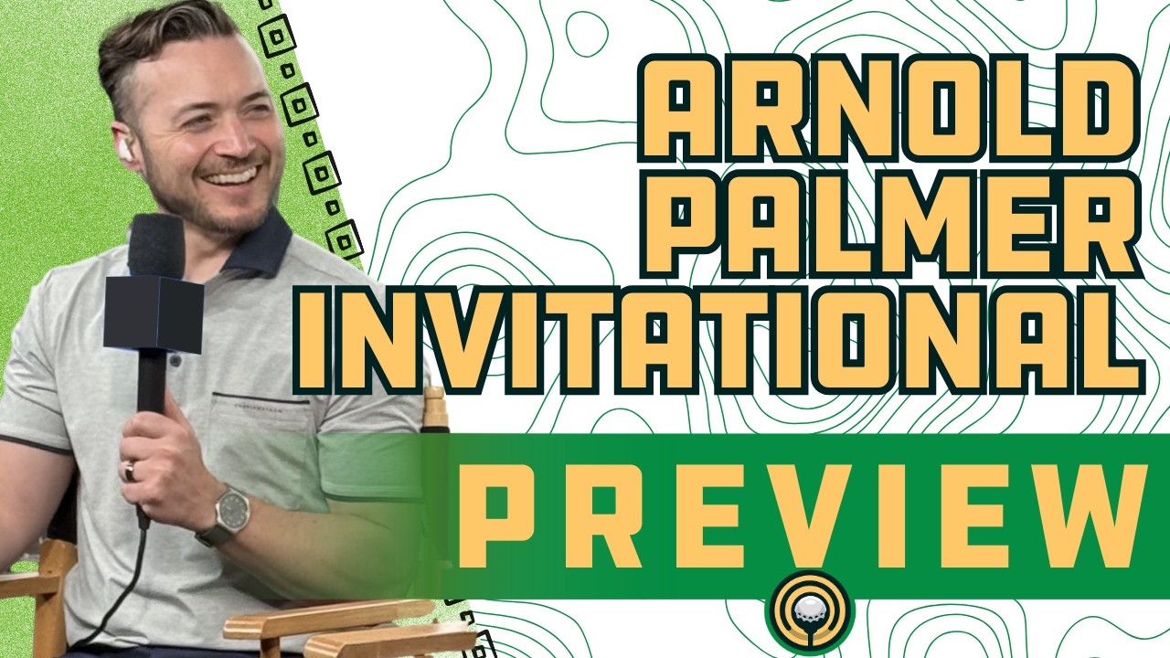 Arnold Palmer Invitational | Fantasy Golf Preview & Picks, Sleepers, Data - DFS Golf & DraftKings
