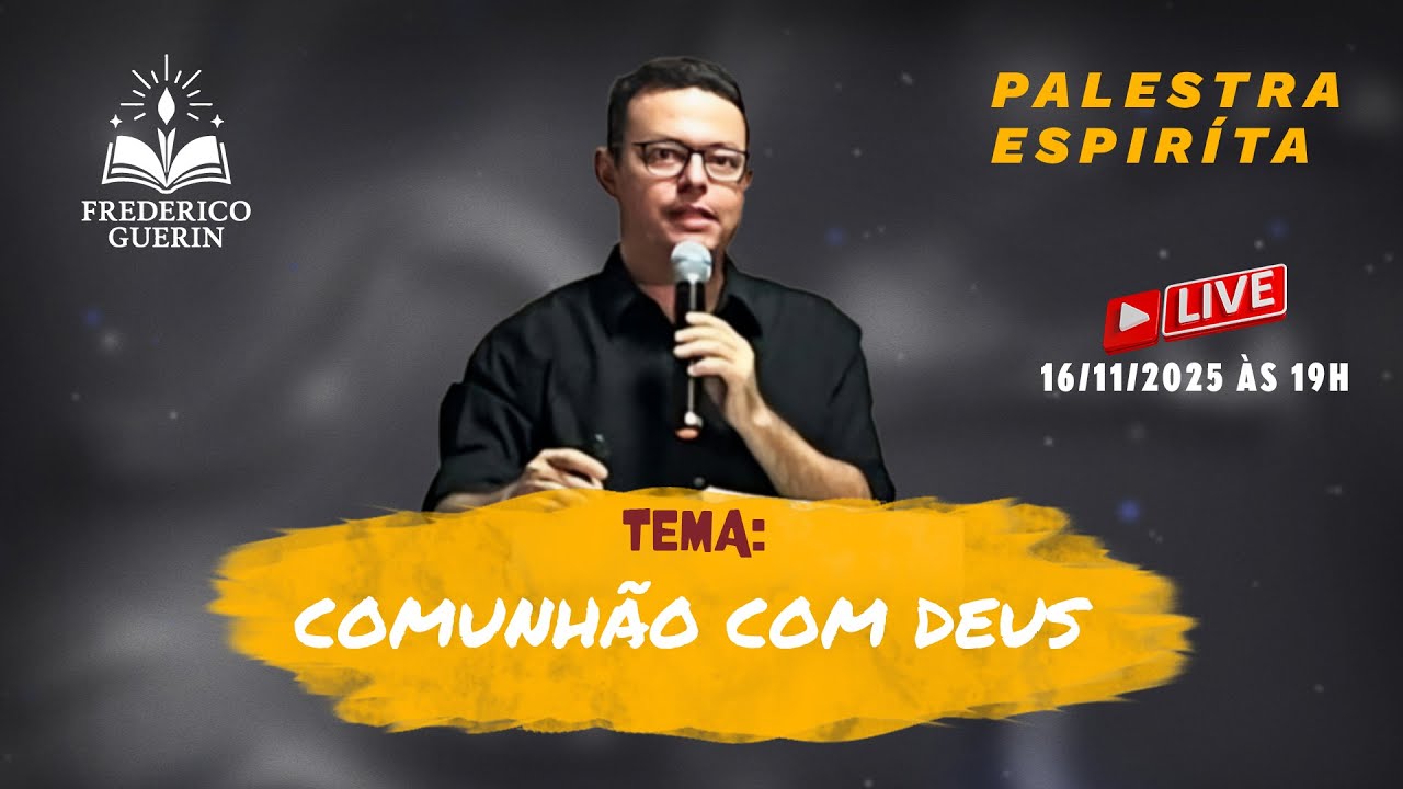 Palestra Espírita |  Tema : Comunhão com Deus com Frederico Guerin