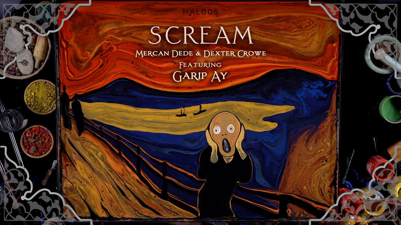 Scream - Mercan Dede & Dexter Crowe ft Garip Ay [HAL005]