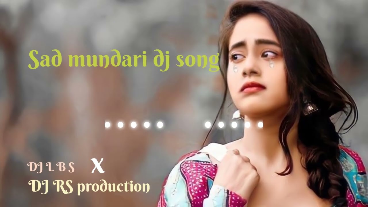 🌿🌿New mundari Sad dj remix song 😢 !! Med da do joro tana re !! Dj RS production x  DJ L B S remix 🌿🌿