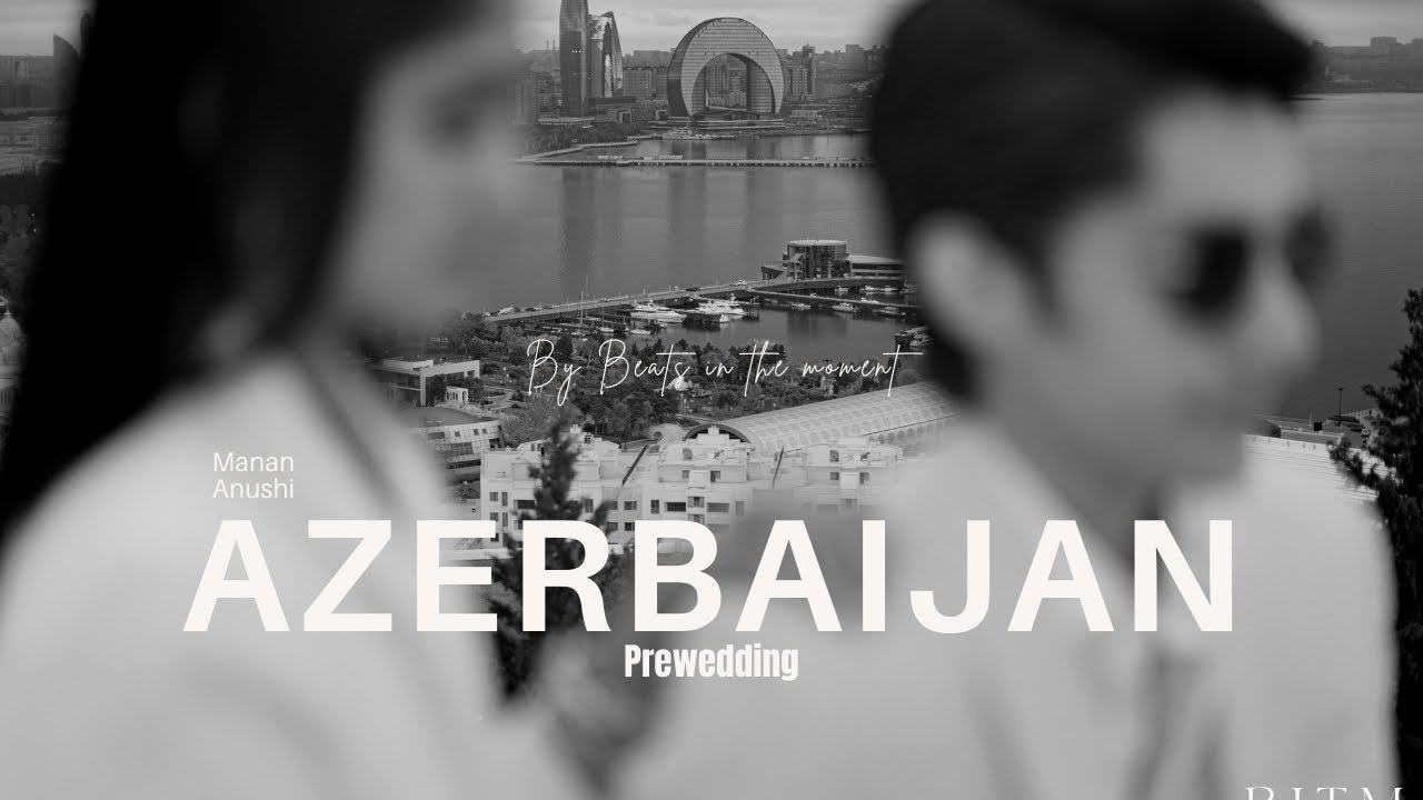 Manan Anushi | Prewedding Teaser | Baku, Azerbaijan | 2025