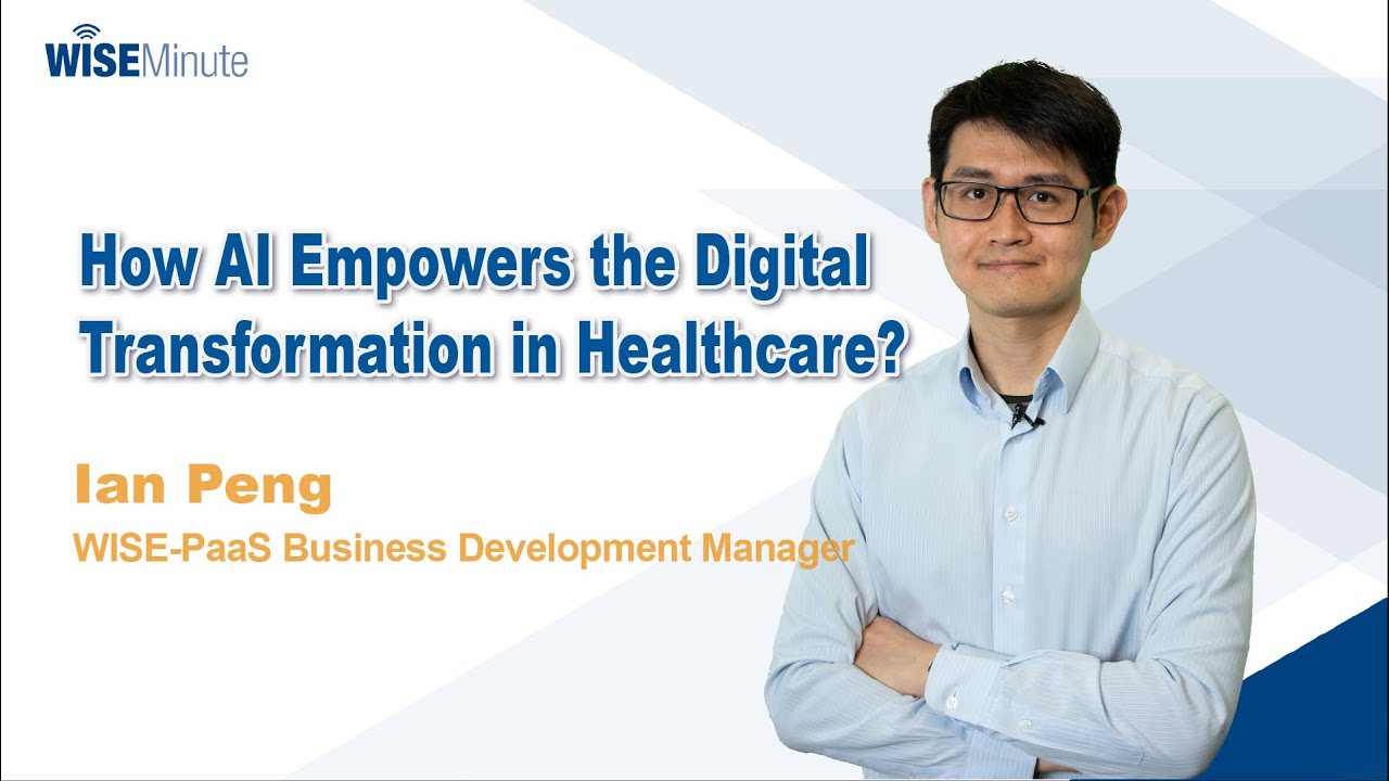 WISE Minute Ep11 - How AI Empowers the Digital Transformation in Healthcare?