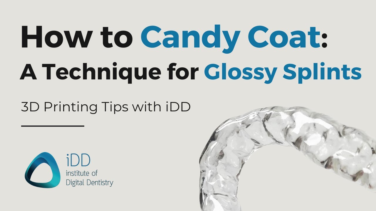 Step-by-Step Guide: How to Candy Coat 3D Printed Splints & Nightguards | iDD