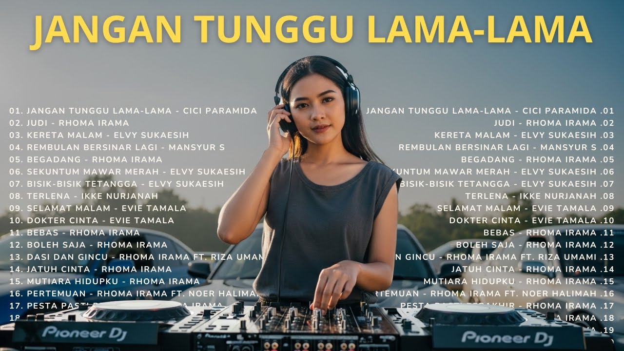 Jangan Tunggu Lama-lama & Koleksi Dangdut Original Terbaik Sepanjang Masa