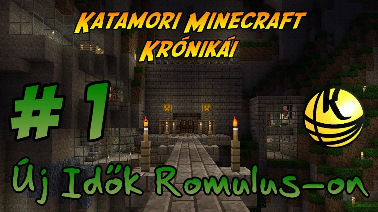 Katamori Minecraft Kr&oacute;nik&aacute;i: &Uacute;j idők Romulus-on 1.r&eacute;sz
