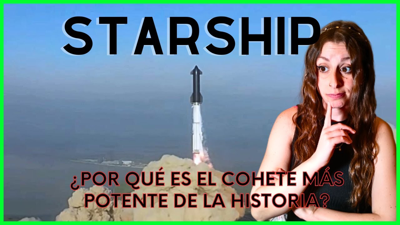 Despega STARSHIP 🚀: ¿Cómo es el cohete de Elon MUSK?