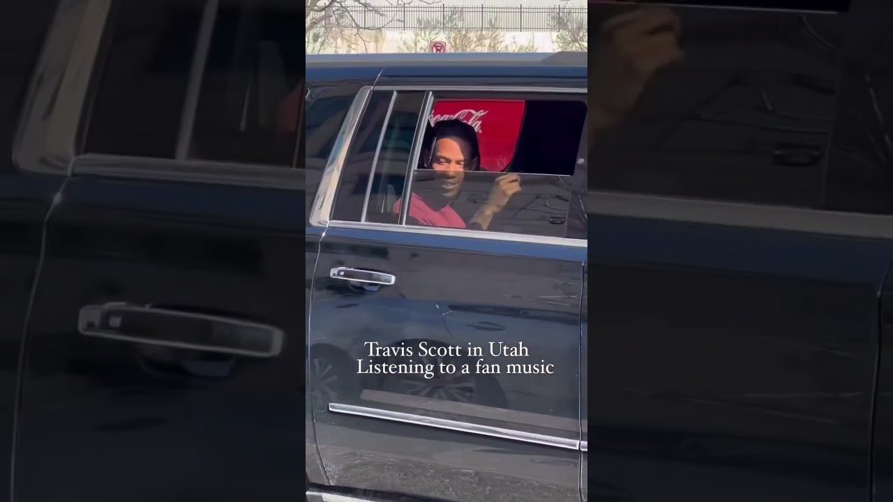when Travis Scott heard fans playing his music out in Utah