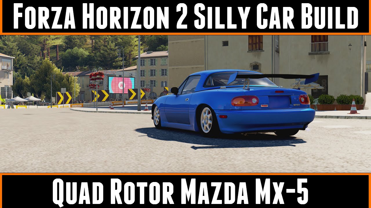 Forza horizon 2 Silly Car Build Quad Rotor Mazda MX- 5