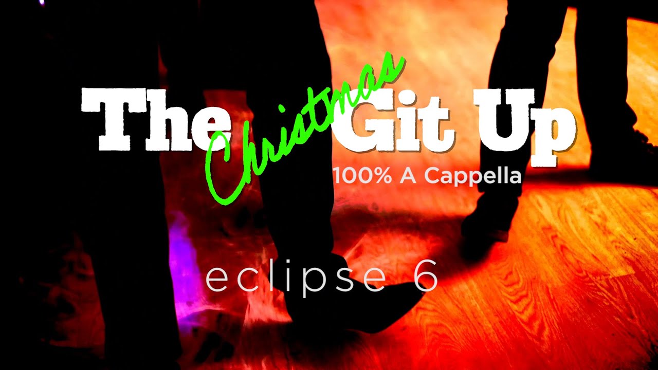 The Christmas Git Up - Eclipse 6 - A cappella (Blanco Brown Parody)