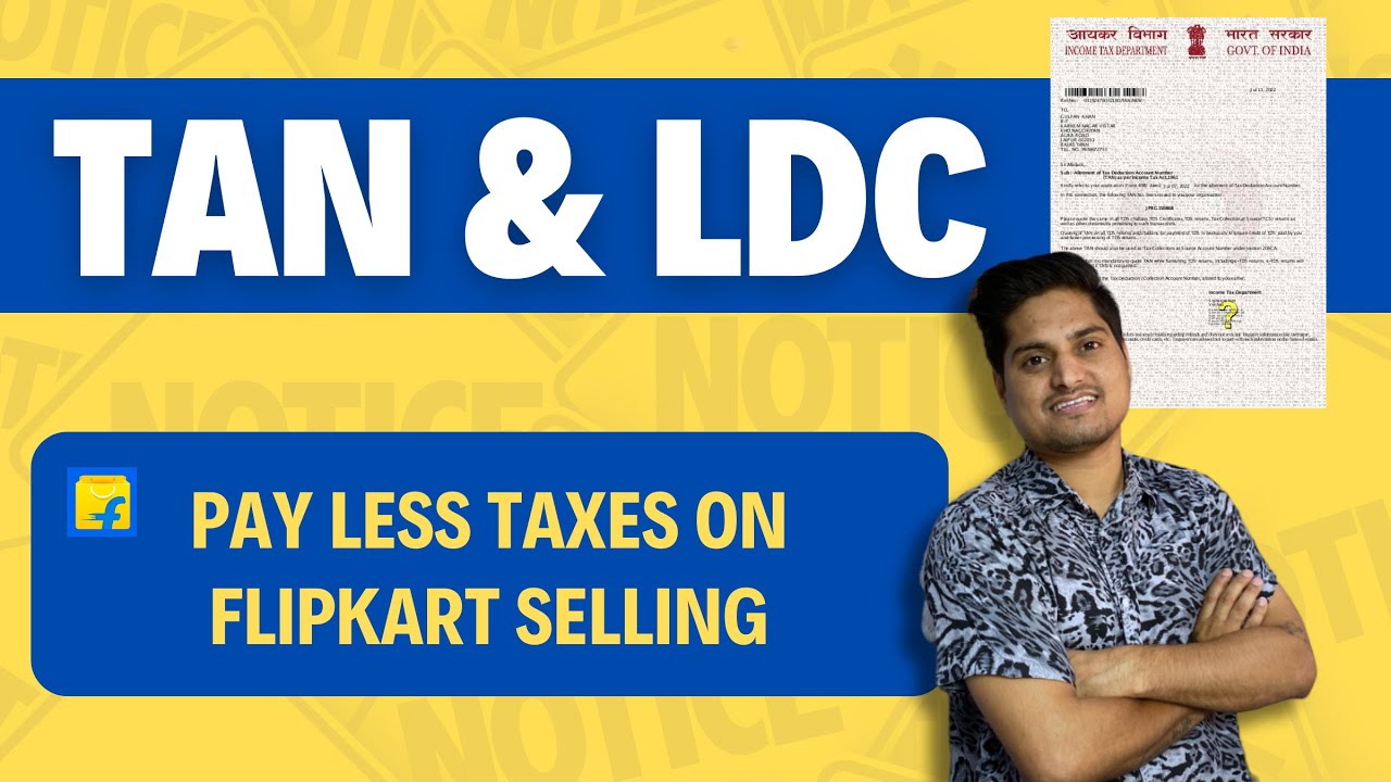 Flipkart TAN & LDC Update Notice || Pay less Taxes on Flipkart selling