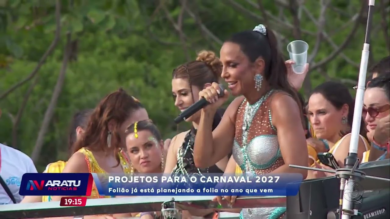Projetos para o Carnaval 2027 | ARATU NOTÍCIAS  | TV ARATU
