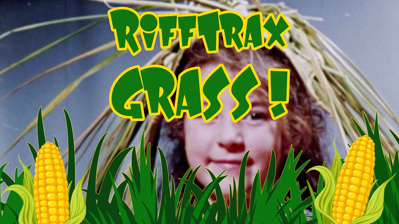RIFFTRAX - IS CORN GRASS?