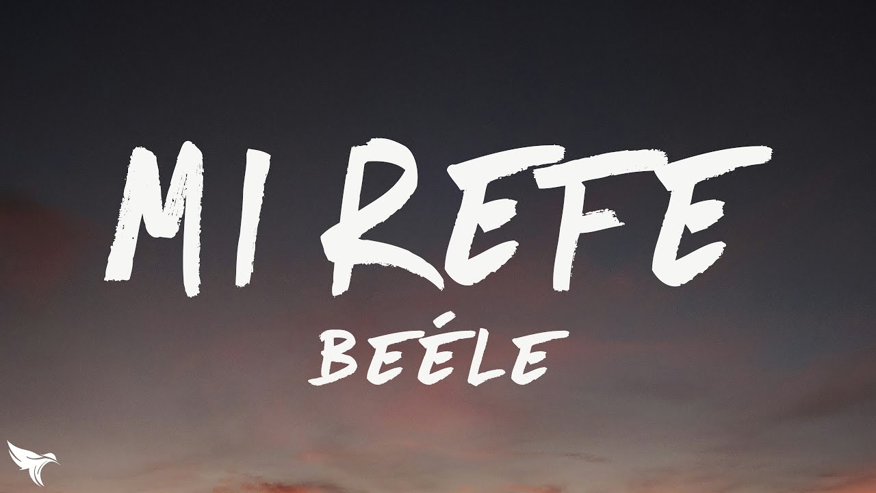 Be&eacute;le - Mi Refe (Lyrics/Letra) ft. Ovy On The Drums