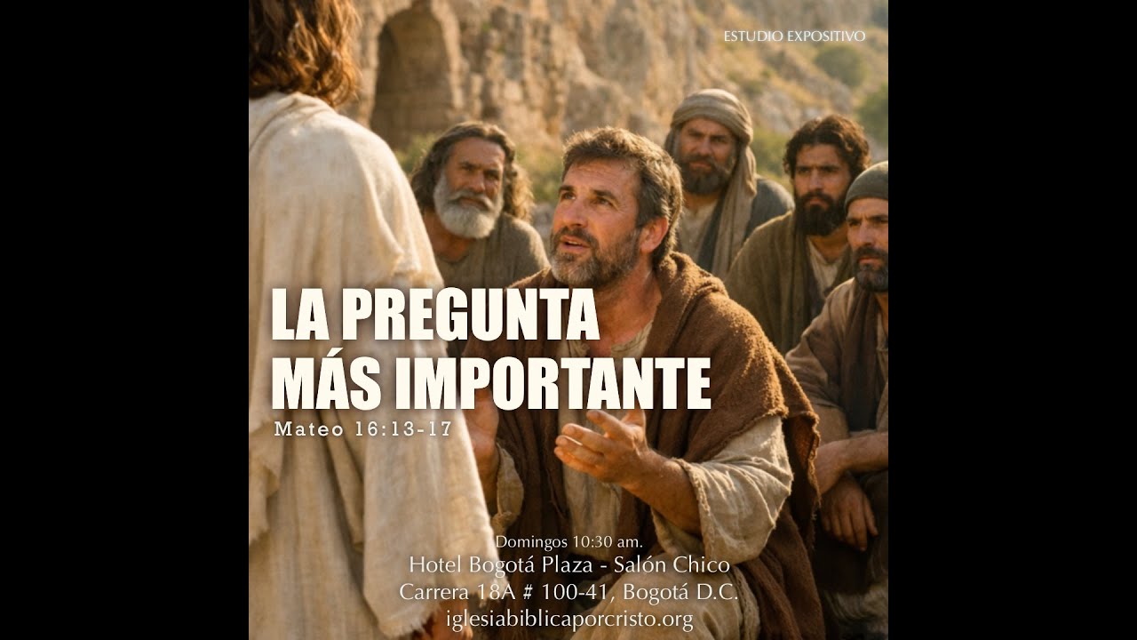 La Pregunta Más Importante | Mateo 16:13-17 | Febrero 01 de 2026