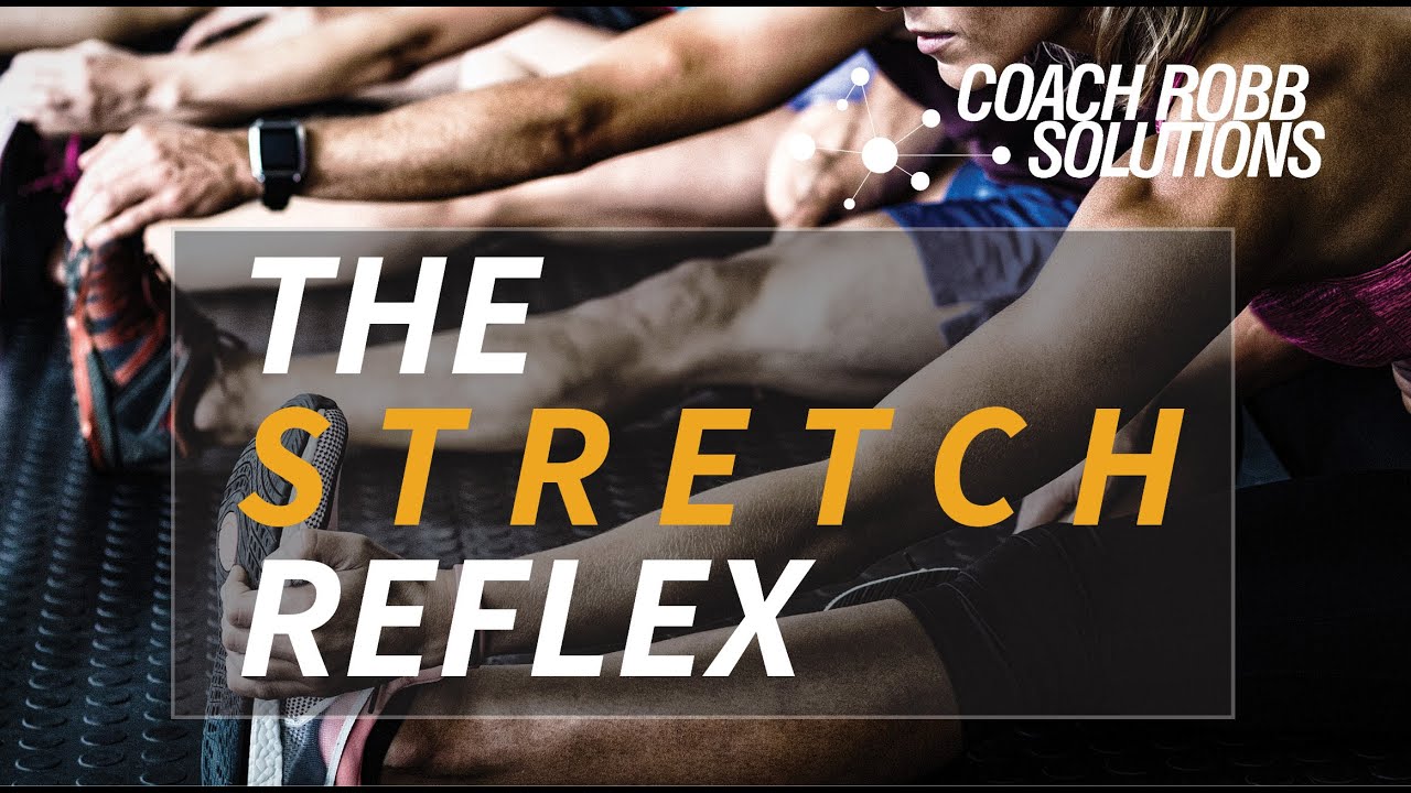 Coach Robb: The Stretch Reflex