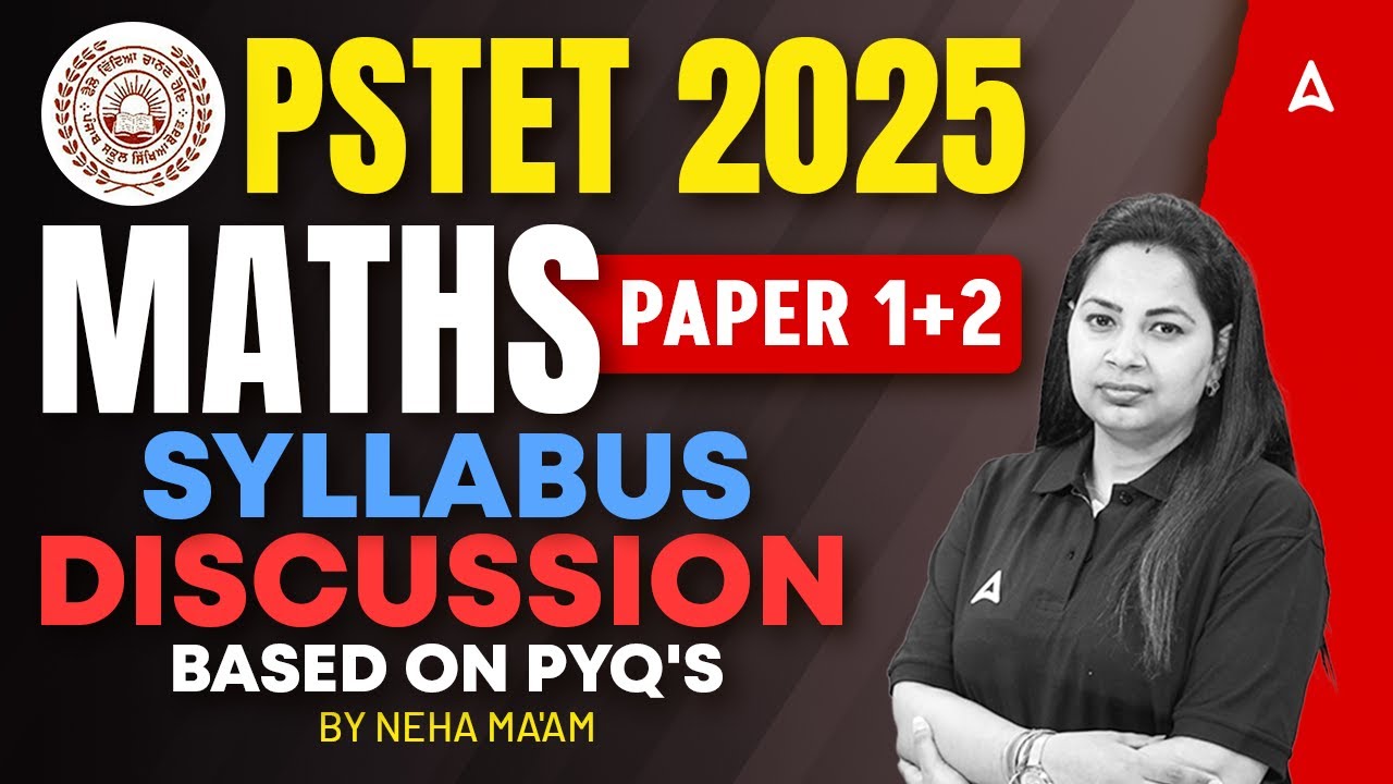 PSTET Exam Preparation 2025 | Maths Paper 1+2 | Syllabus Discussion | PYQ's Class #1 | By Neha Mam