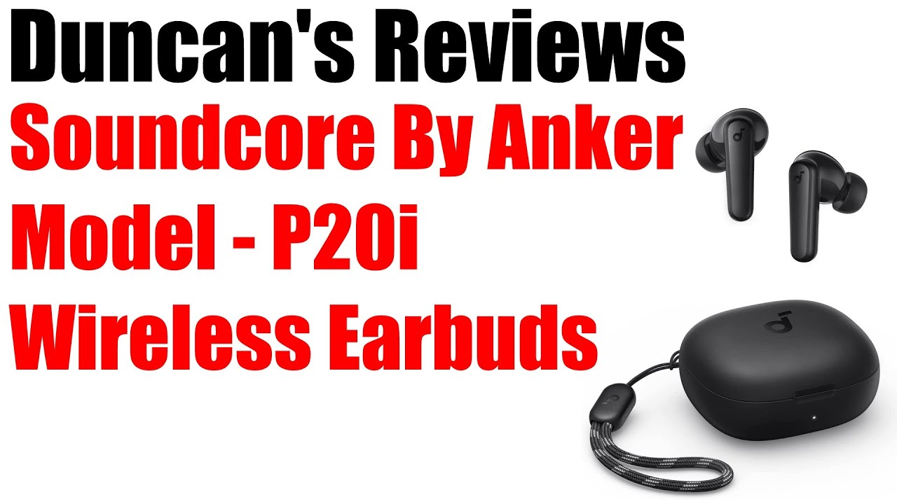 Soundcore by Anker P20i True Wireless Earbuds [REVIEW]