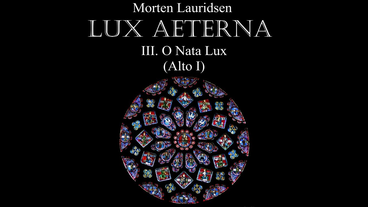 Lux Aeterna III  O Nata Lux Alto I
