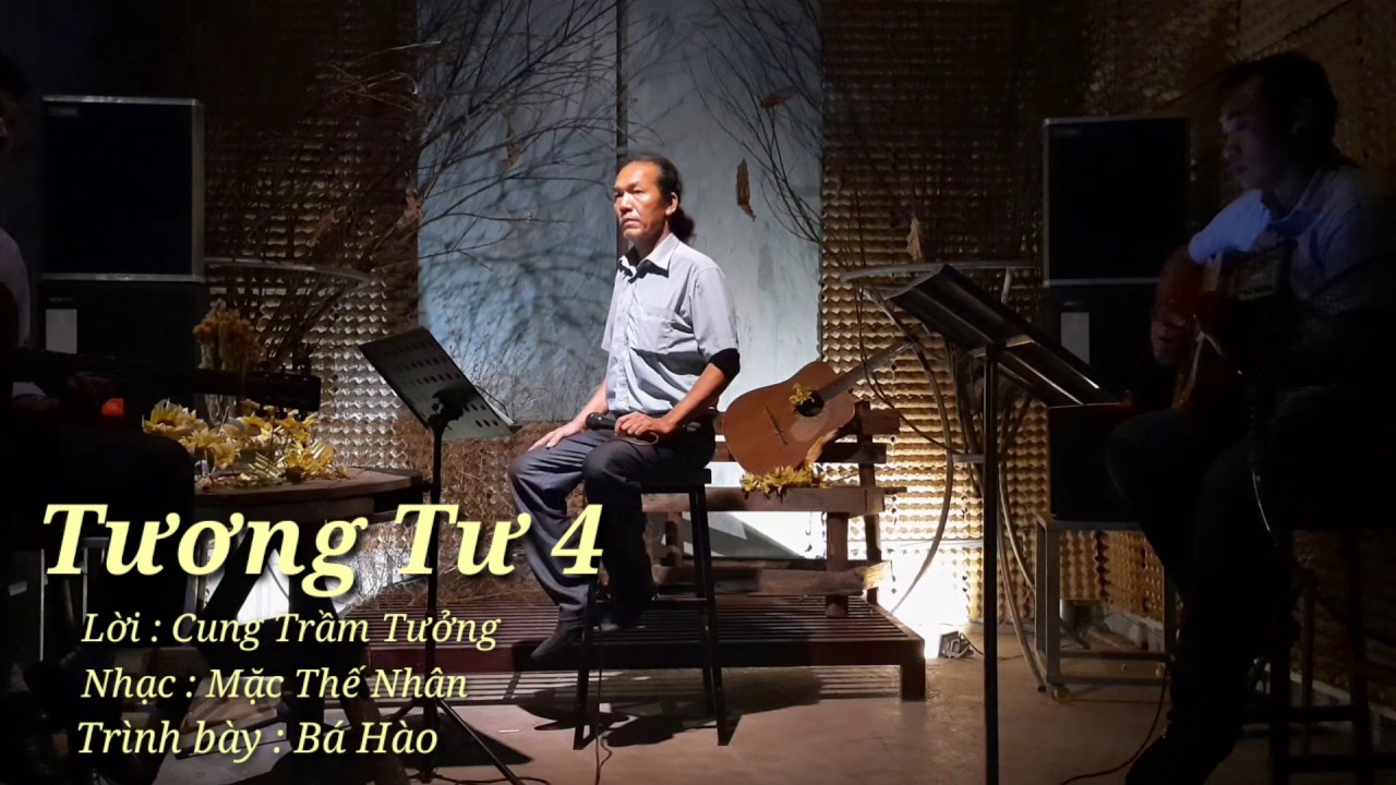 Tương Tư 4 -  Thơ Cung Trầm Tưởng - Nhạc Mặc Thế Nhân - cover Bá Hào