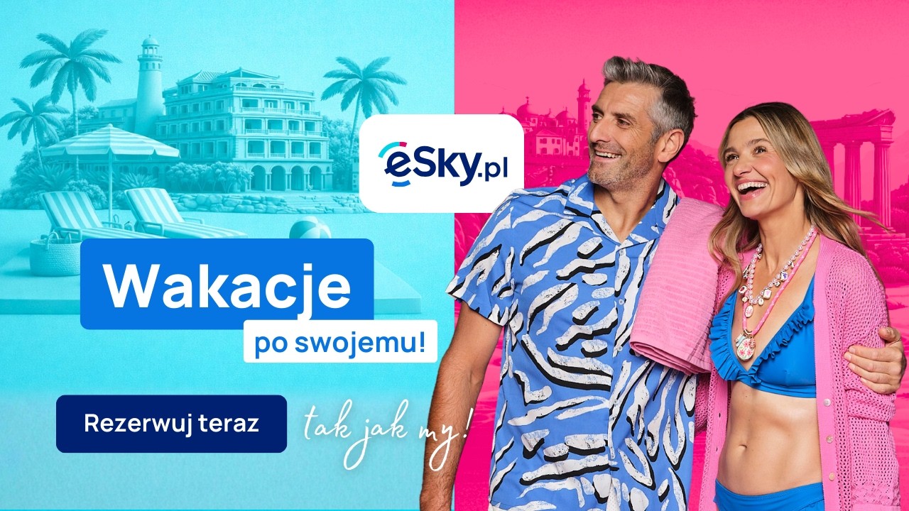 Czas na wakacje po swojemu! Rezerwuj na eSky.pl jak Dowborowie