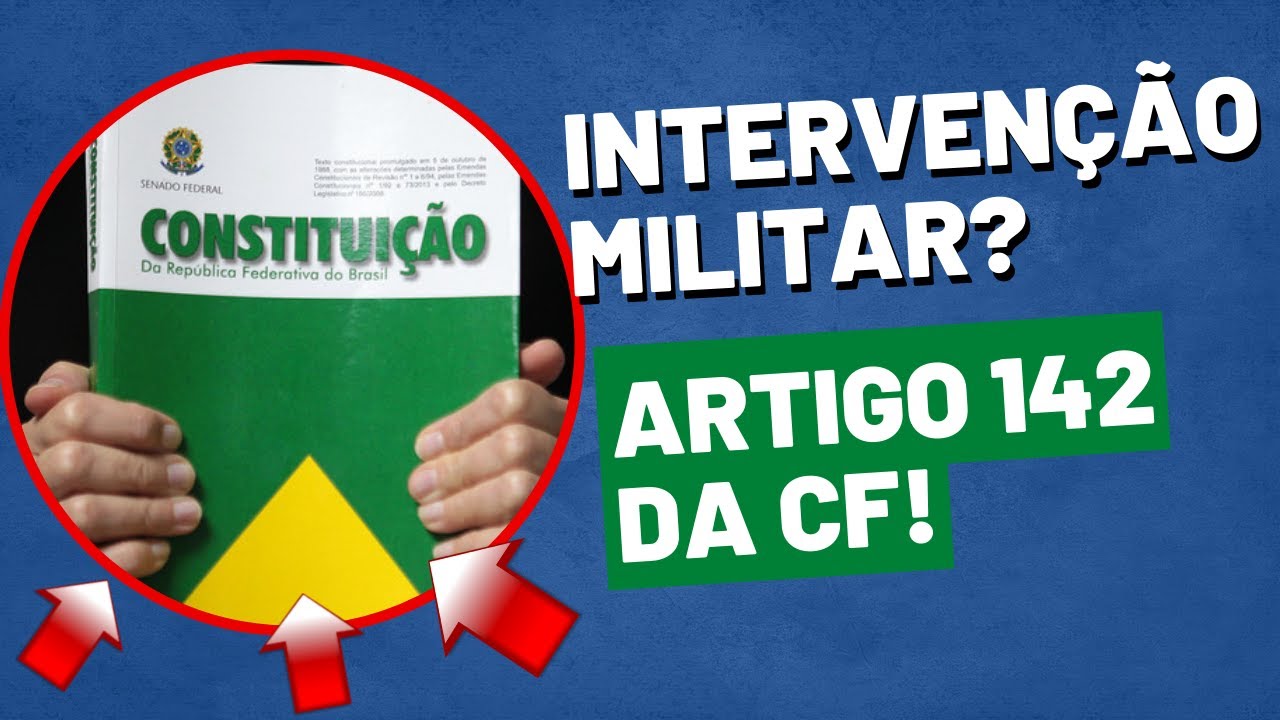 INTERVEN&Ccedil;&Atilde;O MILITAR? &Eacute; POSS&Iacute;VEL? (Art. 142 Constitui&ccedil;&atilde;o)