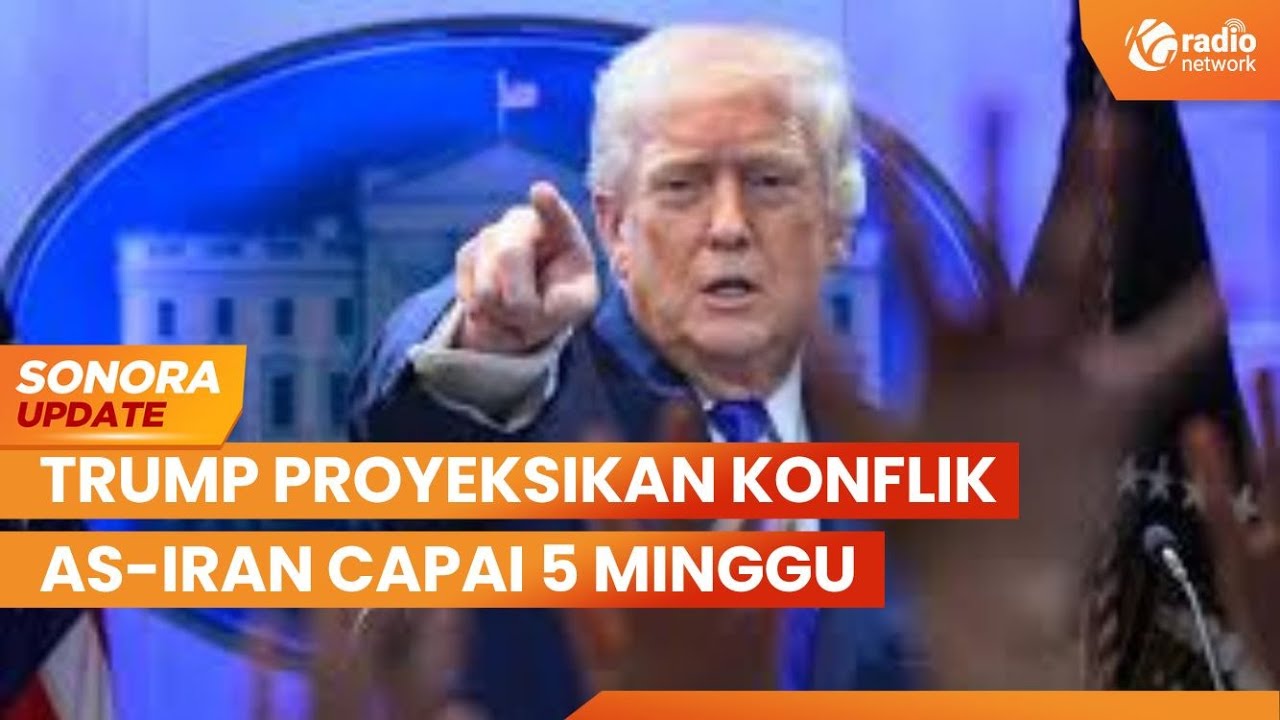 Trump Proyeksikan Konflik AS-Iran 45 Minggu, Bisa Berlanjut | SONORA UPDATE