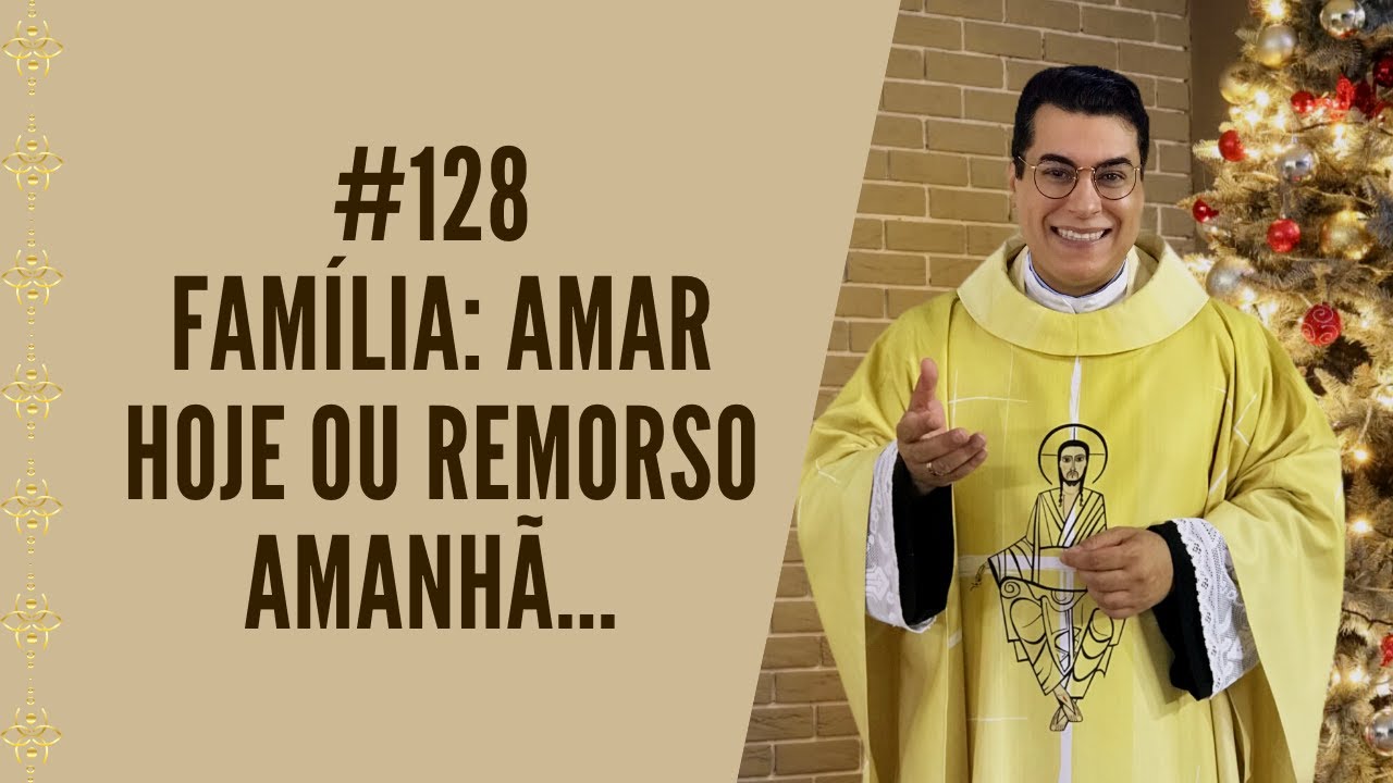 PREGAÇÃO #128 - Não tenha vergonha de AMAR SUA FAMÍLIA.  |  Padre CHRYSTIAN SHANKAR