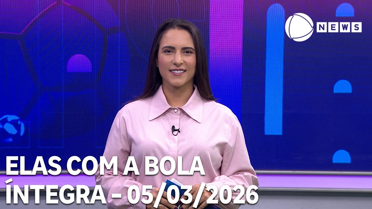 Elas com a Bola - 05/03/2026