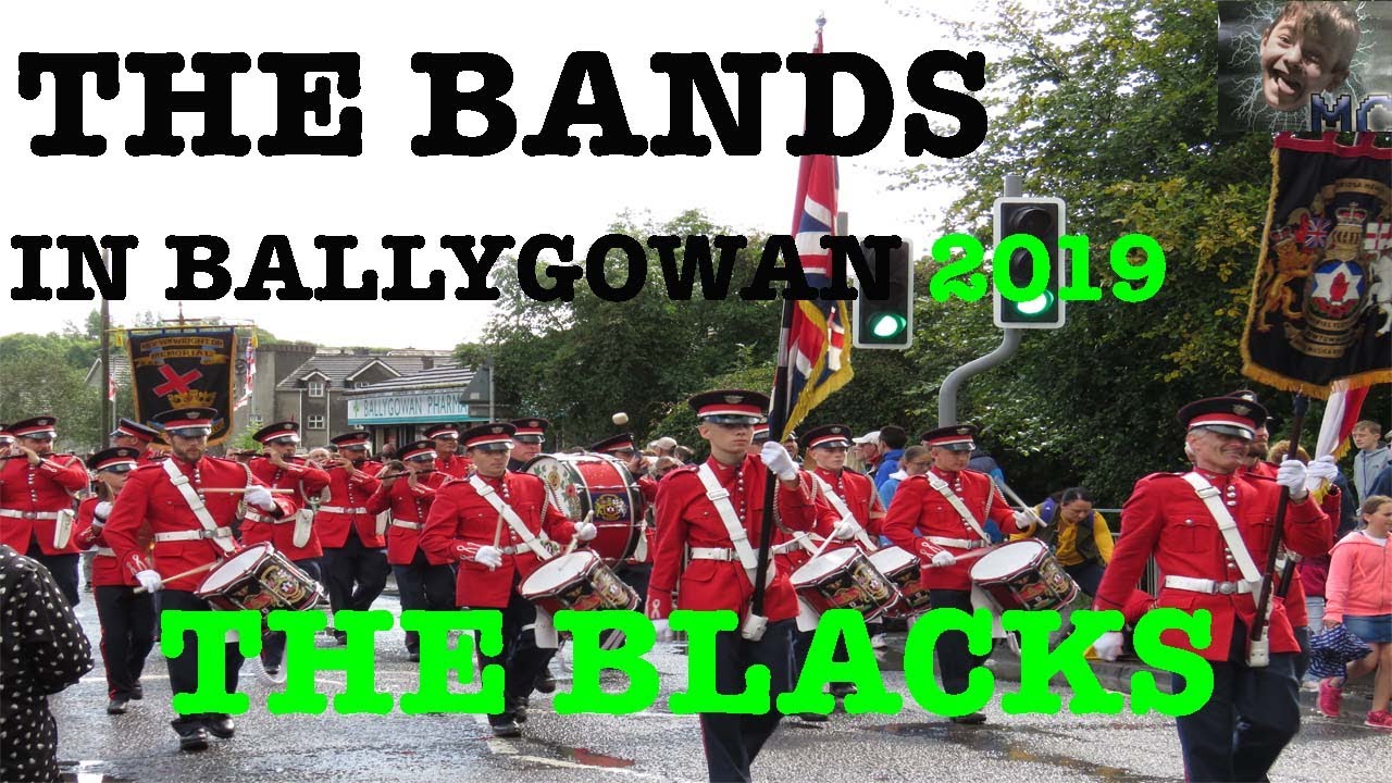 THE BANDS IN BALLYGOWAN 2019  THE BLACKS  PART 1