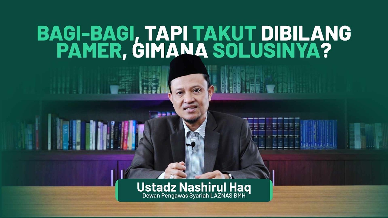Berbagi Tapi Takut Dibilang Pamer, Gimana Solusinya? ||THR EPS 15 || UST NASHIRUL HAQ
