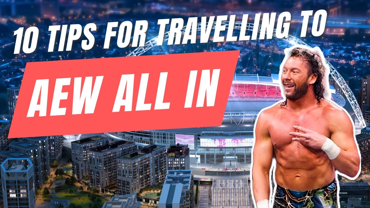 AEW All In Travel Guide for International Wrestling Fans Travelling to London