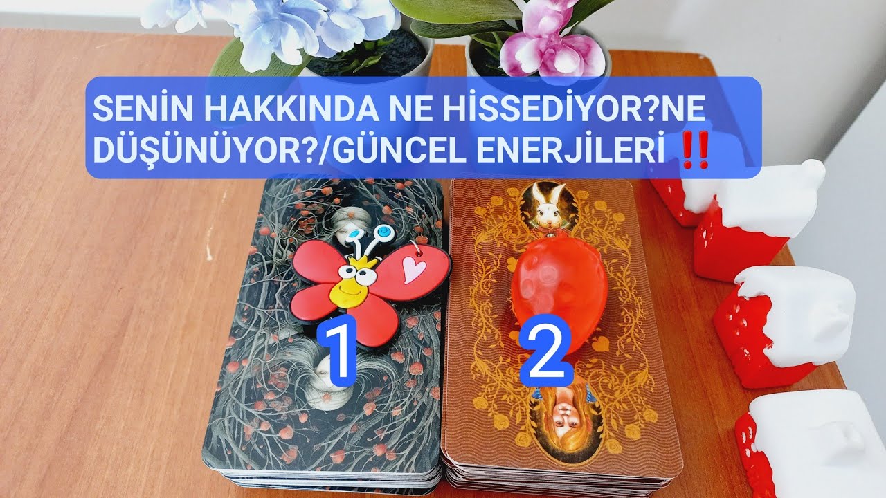 SENİN HAKKINDA NE HİSSEDİYOR?NE DÜŞÜNÜYOR?/GÜNCEL ENERJİLERİ ‼️#desteseç#zamansız