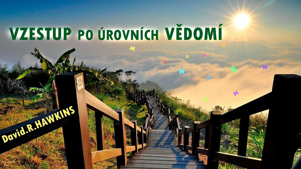 Vzestup po &uacute;rovn&iacute;ch vědom&iacute;  ♡ David R. Hawkins, M.D., PhD. ⭐️